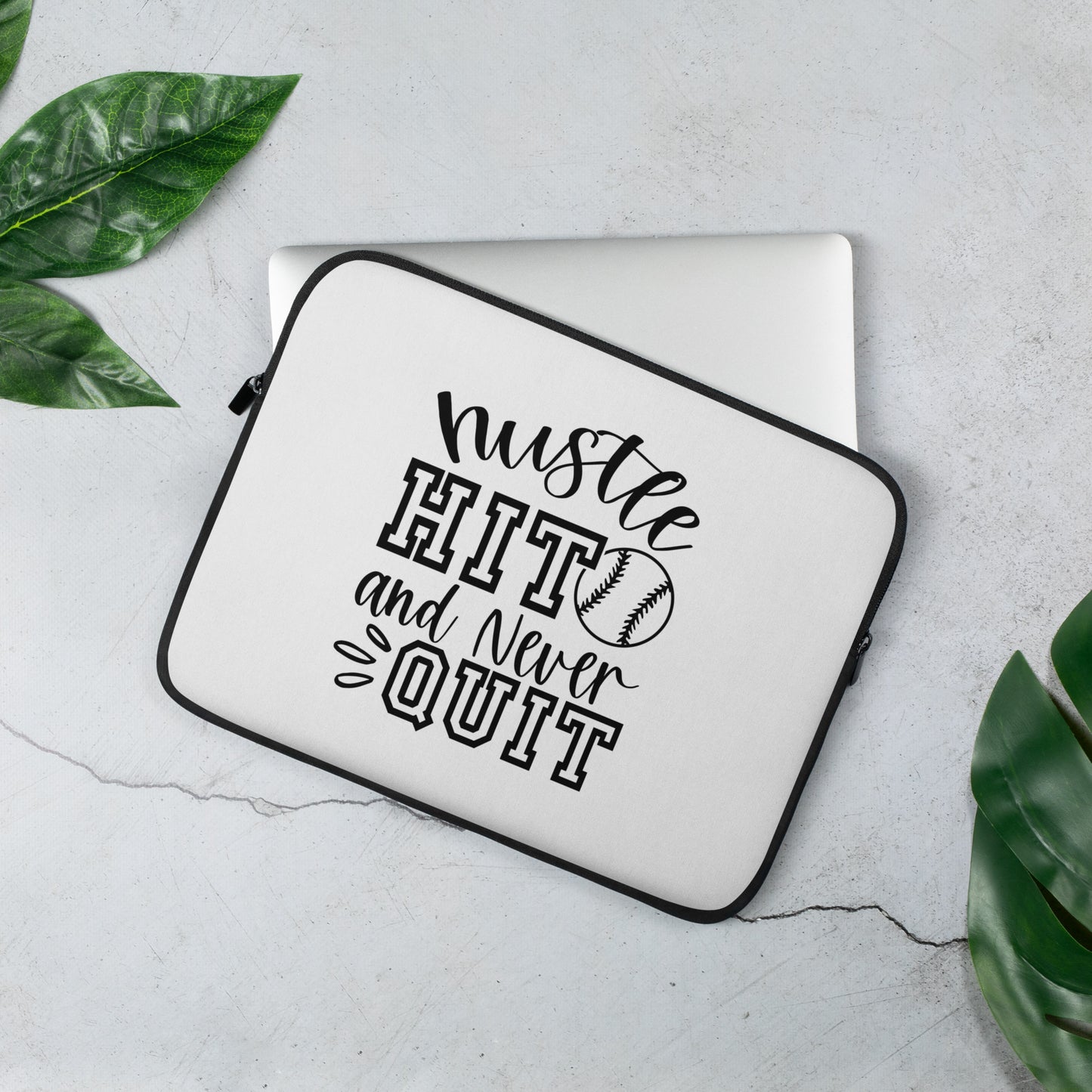 "Hustle, Hit and Never Quit" Laptop Sleeve