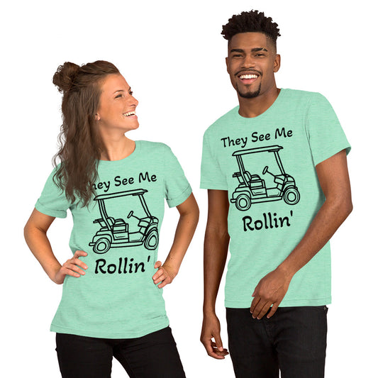 They See Me Rollin' Unisex t-shirt